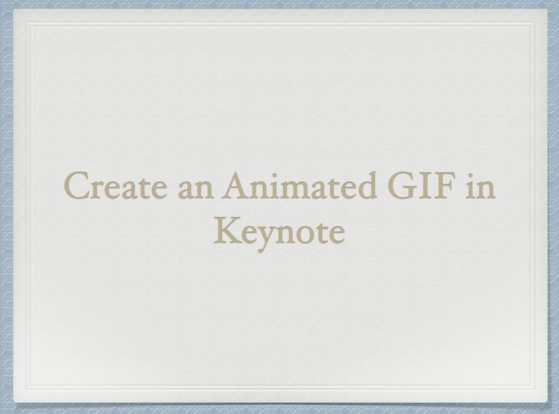 So erstellen Sie ein animiertes GIF in Keynote