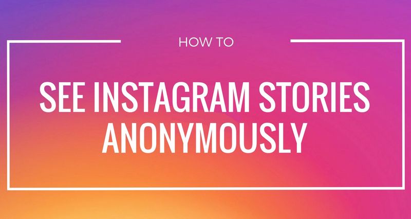 Sehen Sie sich Instagram-Geschichten anonym an