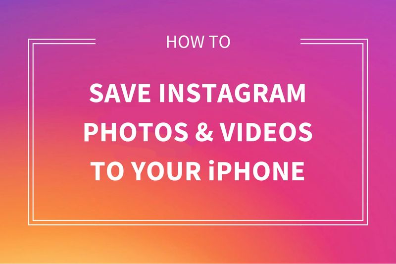 So laden Sie Instagram-Fotos und -Videos auf Ihr iPhone herunter