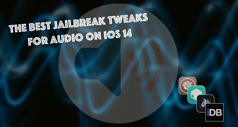 Jailbreak-Audioeinstellungen für iOS 14: Detaillierte Anleitung
