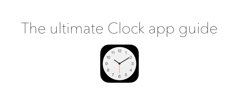 iOS 7 Clock App Guide: Alles, was Sie wissen müssen